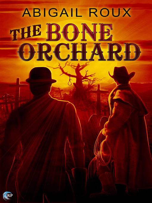 Title details for The Bone Orchard by Abigail Roux - Available